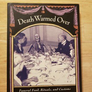 RARE: Death Warmed Over: Funeral Food, Rituals, and Customs Around the W…